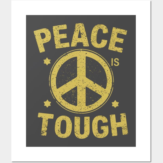 peace is tough Wall Art by baseCompass